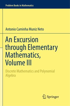 An Excursion through Elementary Mathematics, Volume III - Caminha Muniz Neto, Antonio
