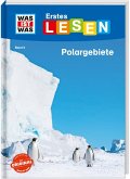 Polargebiete / WAS IST WAS Erstes Lesen Bd.9