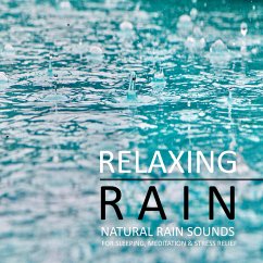Relaxing Rain: Natural rain sounds for sleeping, meditation & stress relief (MP3-Download) - Deeken, Yella A.