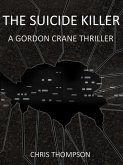 The Suicide Killer (A Gordon Crane Thriller, #2) (eBook, ePUB) The Suicide Killer (A Gordon Crane Thriller, #2) (eBook, ePUB)
