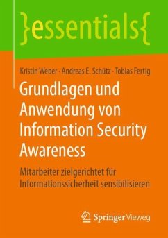 Grundlagen und Anwendung von Information Security Awareness - Weber, Kristin;Schütz, Andreas E.;Fertig, Tobias