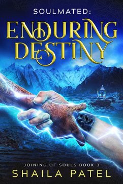 Enduring Destiny (Joining of Souls, #3) (eBook, ePUB) - Patel, Shaila