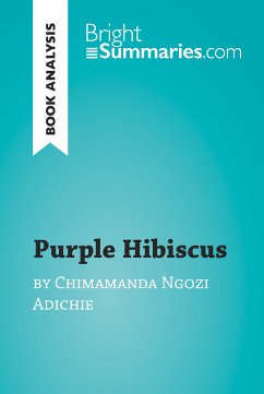 Purple Hibiscus by Chimamanda Ngozi Adichie (Book Analysis) (eBook, ePUB) - Summaries, Bright