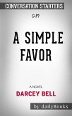 A Simple Favor: A Novel by Darcey Bell   Conversation Starters (eBook, ePUB)