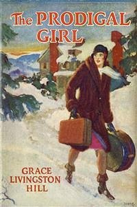 The Prodigal Girl (eBook, ePUB) - Livingston Hill, Grace