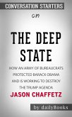 The Deep State: How an Army of Bureaucrats Protected Barack Obama and Is Working to Destroy the Trump Agenda by Jason Chaffetz​​​​​​​   Conversation Starters (eBook, ePUB)