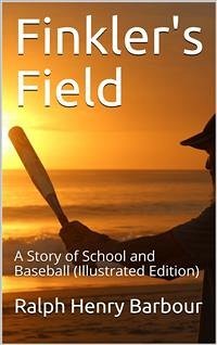 Finkler's Field / A Story of School and Baseball (eBook, PDF) - Henry Barbour, Ralph