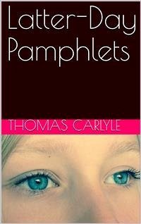 Latter-Day Pamphlets (eBook, PDF) - Carlyle, Thomas