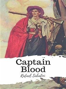 Captain Blood (eBook, ePUB) - Sabatini, Rafael