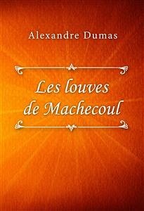 Les louves de Machecoul (eBook, ePUB) - Dumas, Alexandre