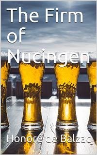 The Firm of Nucingen (eBook, PDF) - de Balzac, Honoré