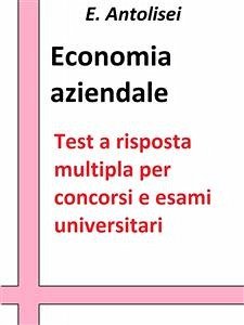 Economia aziendale. Quesiti a risposta multipla (eBook, ePUB) - Antolisei, E.