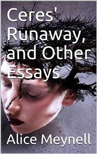 Ceres' Runaway, and Other Essays (eBook, PDF) - Meynell, Alice
