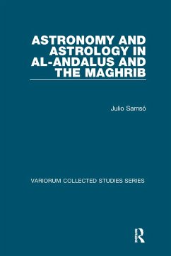 Astronomy and Astrology in Al-Andalus and the Maghrib - Samsó, Julio