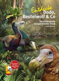 Entdecke Dodo, Beutelwolf & Co - Antonius, Edwin