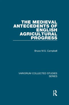The Medieval Antecedents of English Agricultural Progress - Campbell, Bruce M S