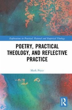 Poetry, Practical Theology and Reflective Practice - Pryce, Mark