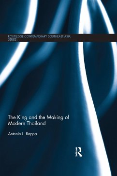 The King and the Making of Modern Thailand - Rappa, Antonio L