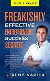 Freakishly Effective Entrepreneur Success Secrets: Discover Millionaire Self-Discipline Habits to Create an Unshakeable Business and Master the Money Makeover for Financial Freedom, Achieve Prosperity (eBook, ePUB)