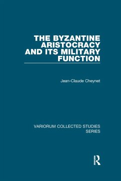 The Byzantine Aristocracy and its Military Function - Cheynet, Jean-Claude