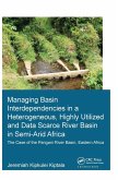 Managing Basin Interdependencies in a Heterogeneous, Highly Utilized and Data Scarce River Basin in Semi-Arid Africa