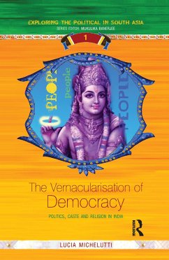 The Vernacularisation of Democracy - Michelutti, Lucia