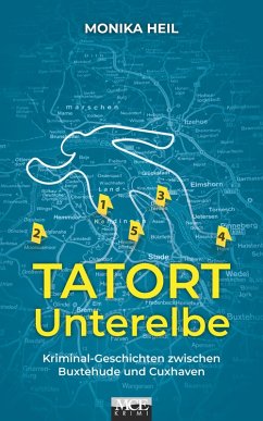 Cover Tatort Unterelbe: Kriminal-Geschichten zwischen Buxtehude und Cuxhaven (eBook, ePUB)