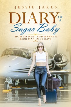 Diary Of A Sugar Baby (eBook, ePUB) - Jakes, Jessie