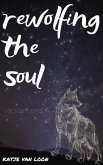 Rewolfing the Soul (eBook, ePUB)