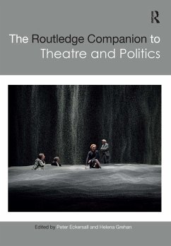 The Routledge Companion to Theatre and Politics