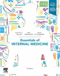 Essentials of Internal Medicine - Talley, Nicholas J., MD (NSW), PhD (Syd), MMedSci (Clin Epi)(Newc.),; O'Connor, Simon, FRACP DDU FCSANZ (FRACP, DDU, FCSANZ Cardiologist, ; Frankum, Brad, B Med, FRACP (OAM, B. Med (Hons), FRACP, FAMA<br>Seni