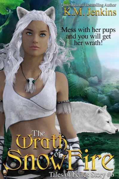 The Wrath of SnowFire (Tales of Ferrês, #6) (eBook, ePUB) The Wrath of SnowFire (Tales of Ferrês, #6) (eBook, ePUB)