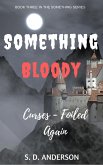 Something Bloody Curses, Foiled Again (Something Series, #3) (eBook, ePUB)