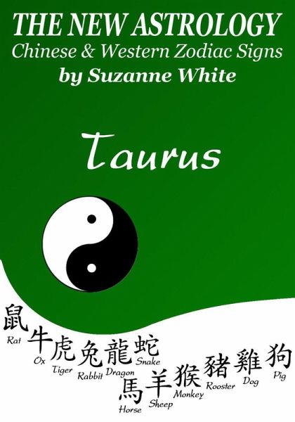 Taurus The New Astrology - Chinese and Western Zodiac Signs: The New Astrology by Sun Sign (New Astrology by Sun Signs, #2) (eBook, ePUB) Taurus The New Astrology - Chinese and Western Zodiac Signs: The New Astrology by Sun Sign (New Astrology by Sun Signs, #2) (eBook, ePUB)