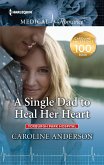A Single Dad to Heal Her Heart (eBook, ePUB)