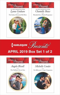 Harlequin Presents - April 2019 - Box Set 1 of 2 (eBook, ePUB) - Graham, Lynne; Bissell, Angela; Shaw, Chantelle; Conder, Michelle