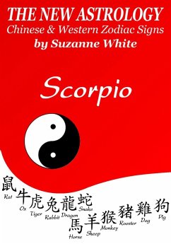 Cover Scorpio The New Astrology - Chinese And Western Zodiac Signs: (New Astrology by Sun Signs, #7) (eBook, ePUB)