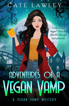 Adventures of a Vegan Vamp (Vegan Vamp Mysteries, #1) (eBook, ePUB) - Lawley, Cate