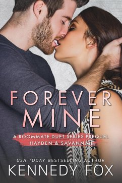Forever Mine (Roommate Duet Series, #0.5) (eBook, ePUB) - Fox, Kennedy