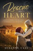 Rescue his Heart (Love in the Mountains Novella Series, #3) (eBook, ePUB) Rescue his Heart (Love in the Mountains Novella Series, #3) (eBook, ePUB)