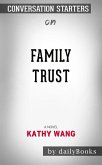 Family Trust: A Novel​​​​​​​ by Kathy Wang   Conversation Starters (eBook, ePUB)
