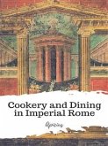 Cookery and Dining in Imperial Rome (eBook, ePUB)