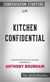 Kitchen Confidential: Adventures in the Culinary Underbelly by Anthony Bourdain   Conversation Starters (eBook, ePUB)