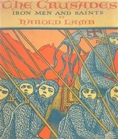 The Crusades: Iron Men and Saints (eBook, ePUB) - Lamb, Harold