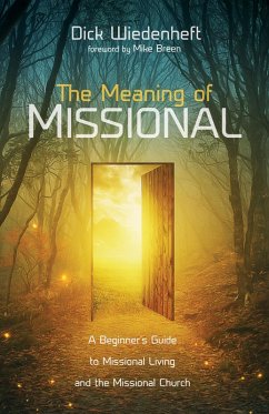 The Meaning of Missional (eBook, ePUB) - Wiedenheft, Dick