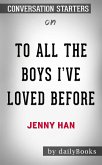 To All the Boys I've Loved Before: by Jenny Han   Conversation Starters (eBook, ePUB)