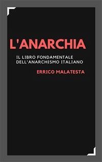 L'anarchia (eBook, ePUB) - Malatesta, Errico