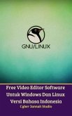 Free Video Editor Software Untuk Windows Dan Linux Versi Bahasa Indonesia (eBook, ePUB)