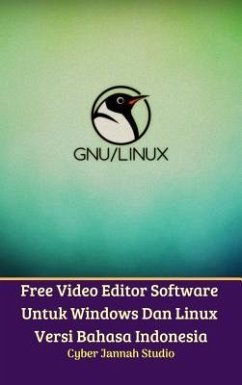 Free Video Editor Software Untuk Windows Dan Linux Versi Bahasa Indonesia (eBook, ePUB) - Studio, Cyber Jannah