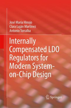 Internally Compensated LDO Regulators for Modern System-on-Chip Design - Hinojo, José María;Luján Martínez, Clara;Torralba, Antonio